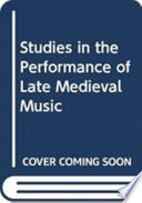 Studies in the performance of late mediaeval music