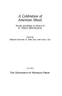 A Celebration of American music : words and music in honor of H. Wiley Hitchcock /