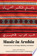 Music in Arabia : Perspectives on Heritage, Mobility, and Nation