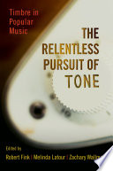 The relentless pursuit of tone : timbre in popular music