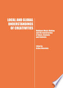 Local and global understandings of creativities : multipart music making and the construction of ideas, contexts and contents