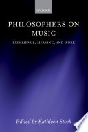 Philosophers on music : experience, meaning, and work