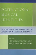 Postnational musical identities : cultural production, distribution, and consumption in a globalized scenario