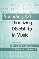 Sounding off : theorizing disability in music