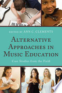 Alternative approaches in music education : case studies from the field