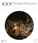 1001 paintings of the Louvre : from antiquity to the nineteenth century