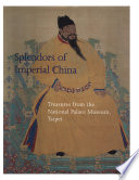 Splendors of Imperial China : treasures from the National Palace Museum, Taipei