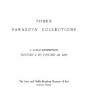 Three Sarasota collections : a loan exhibition, January 2 to January 29, 1955.