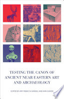 Testing the canon of ancient Near Eastern art and archaeology