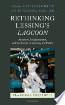 Rethinking Lessing's Laocoon : antiquity, enlightenment, and the 'limits' of painting and poetry