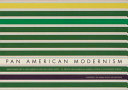 Pan American modernism : avant-garde art in Latin America and the United States