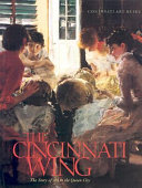 The Cincinnati Wing : the story of art in the Queen City