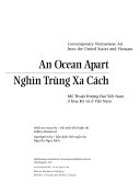 An ocean apart : contemporary Vietnamese art from the United States and Vietnam = Nghìn trùng xa cách : mỹ thụât đương đại Vịêt Nam ̉ơ Hoa Kỳ và ̉ơ Vịêt Nam