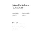 Edouard Vuillard, 1868-1940 : le silence me garde = Edouard Vuillard, 1868-1940 : silence protects me.