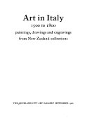 Art in Italy, 1500 to 1800; paintings, drawings, and engravings from New Zealand collections. [Exhibition held at] the Auckland City Art Gallery, September 1962.