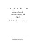 A Scholar collects : selections from the Anthony Morris Clark bequest