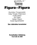 Figura, figura : sex isländska konstnärer : Konsthallen Göteborg 14.9.-20.10. 1991