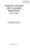 Vassar College Art Gallery, paintings, 1300-1900 : a complete illustrated list of works in the Art Gallery's collection.