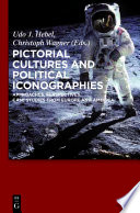 Pictorial cultures and political iconographies : approaches, perspectives, case studies from Europe and America