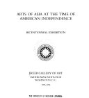 Arts of Asia at the time of American Independence : Bicentennial exhibition, Freer Gallery of Art, Smithsonian Institution, Washington, D. C., 1975-1976.