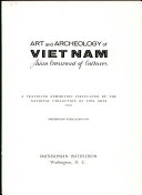 Art and archeology of Viet Nam; Asian crossroad of cultures.