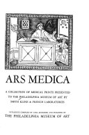 Ars medica : a collection of medical prints presented to the Philadelphia Museum of Art by Smith, Kline & French Laboratories