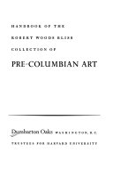 Handbook of the Robert Woods Bliss Collection of Pre-Columbian Art.
