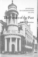The Future of the past : attitudes to conservation, 1174-1974