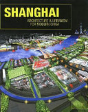Shanghai : architecture and urbanism for modern China