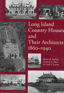 Long Island country houses and their architects, 1860-1940