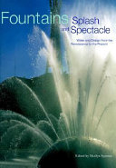Fountains : splash and spectacle : water and design from the Renaissance to the present