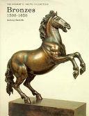 Bronzes 1500-1650 : the Robert H. Smith collection