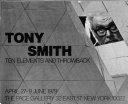 Tony Smith : ten elements and throwback : [exhibition] April 27-9 June 1979, the Pace Gallery.