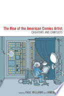 The rise of the American comics artist : creators and contexts