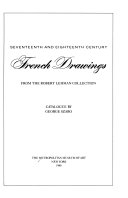 Seventeenth and Eighteenth Century French Drawings : From the Robert Lehman Collection