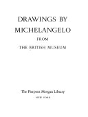 Drawings by Michelangelo, from the British Museum.