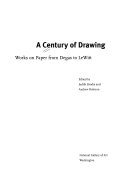A century of drawing : works on paper from Degas to LeWitt
