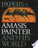 Papers on the Amasis Painter and his world