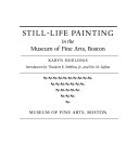 Still-life painting in the Museum of Fine Arts, Boston / Karen Esielonis ; introduction by Theodore E. Stebbins, Jr., and Eric M. Zafran.