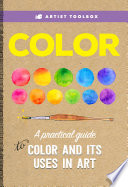 Color : a practical guide to color and its uses in art.