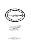 American paintings, 1815-1865; one hundred and thirty-six paintings from the M. and M. Karolik collection in the Museum of Fine Arts, Boston together with fourteen paintings from the private collection of Maxim Karolik.