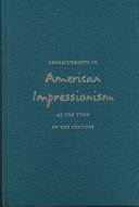 Crosscurrents in American impressionism at the turn of the century