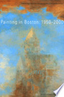 Painting in Boston : 1950-2000