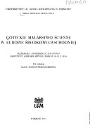 Gotyckie malarstwo ścienne w Europie środkowo-wschodniej : mȧteriały konferencji naukowej Instytutu Historii Sztuki (Poznań 20-23 X 1975)