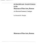 European paintings in the Museum of Fine Arts, Boston : an illustrated summary catalogue