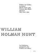 William Holman Hunt: an exhibition arranged by the Walker Art Gallery.
