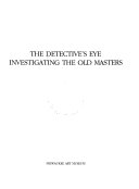 The Detective's eye : investigating the old masters.