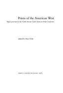 Prints of the American West : papers presented at the Ninth Annual North American Print Conference