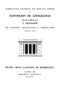 Exposición de litografías, estampas y grabados de asuntos argentinos y americanos, Siglo XIX, Museo "Rosa Galisteo de Rodríguez."