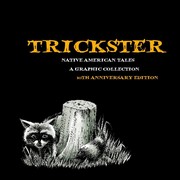 Trickster : Native American tales : a graphic collection